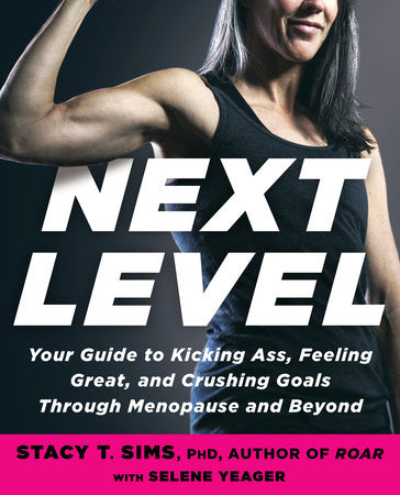 Next Level by Stacy T. Sims, PhD, Selene Yeager: 9780593233153 |  : Books