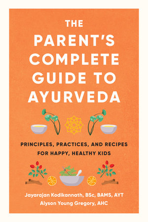 The Parent s Complete Guide to Ayurveda Paperback by Jayarajan