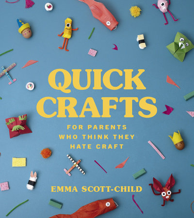 Quick Crafts for Parents Who Think They Hate Craft (Hardcover)