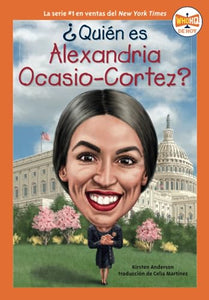 ¿Quién es Alexandria Ocasio-Cortez? Paperback by Kirsten Anderson; Illustrated by Manuel Gutierrez; Translated by Celia Martínez