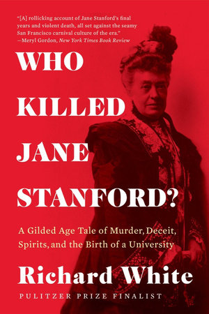 Who Killed Jane Stanford? Paperback by Richard White