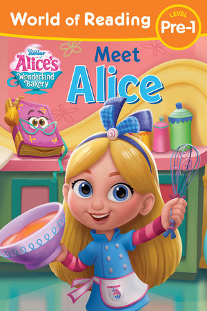 World of Reading: Alice's Wonderland Bakery: Meet Alice Paperback by Disney Books