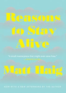 Reasons To Stay Alive Paperback by Matt Haig