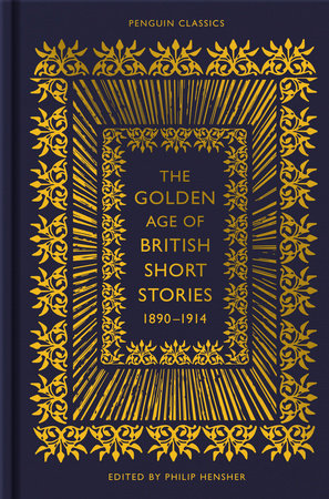 The Golden Age of British Short Stories, 1890-1914 Hardcover by Philip Hensher