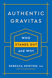 Authentic Gravitas Hardcover by Rebecca Newton, PhD