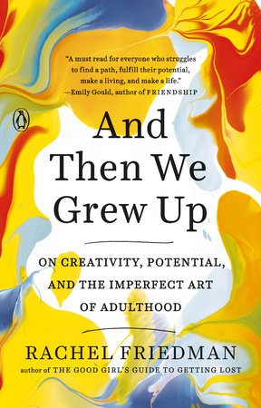 And Then We Grew Up Paperback by Rachel Friedman