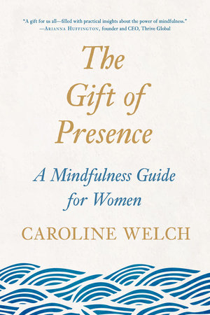 The Gift of Presence Paperback by Caroline Welch