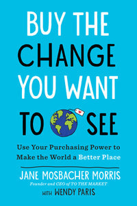 Buy the Change You Want to See Paperback by Jane Mosbacher Morris with Wendy Paris