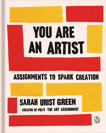 You Are an Artist Hardcover by Sarah Urist Green