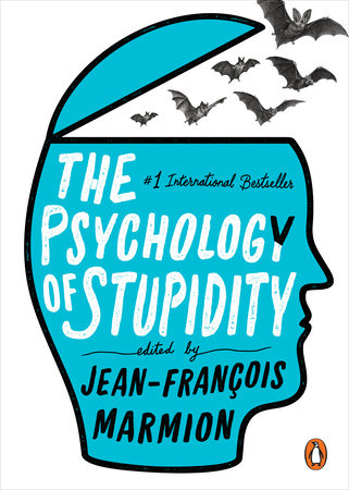 The Psychology of Stupidity Paperback by Edited by Jean-François Marmion; Translated by Liesl Schillinger