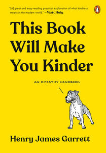 This Book Will Make You Kinder Hardcover by Henry James Garrett