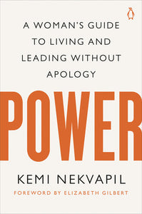 Power Paperback by Kemi Nekvapil; Foreword by Elizabeth Gilbert