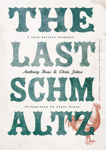 The Last Schmaltz Hardcover by Anthony Rose and Chris Johns; Photography by Kayla Rocca