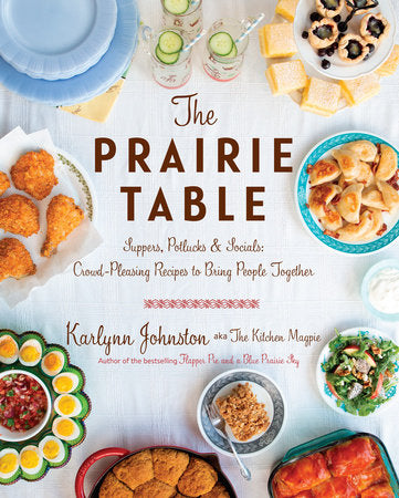 The Prairie Table Hardcover by Karlynn Johnston