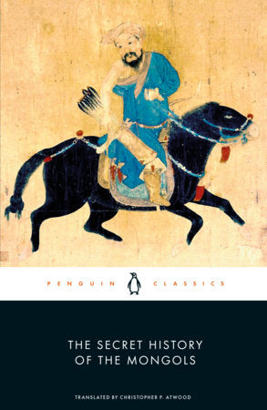 The Secret History of the Mongols Paperback by Translated with an Introduction by Christopher P. Atwood