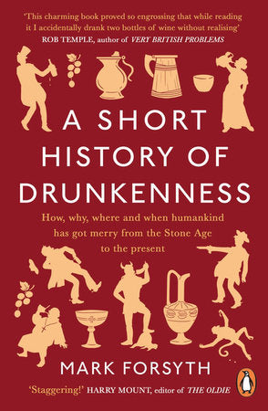 A Short History of Drunkenness Paperback by Mark Forsyth,