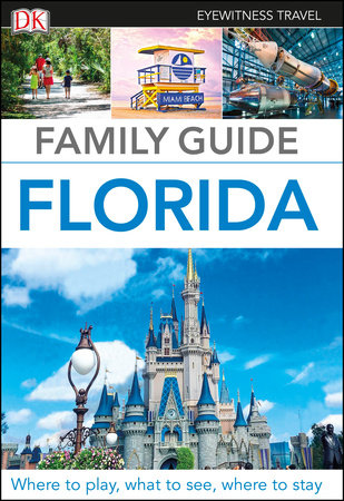 DK Eyewitness Family Guide Florida Paperback by DK Eyewitness