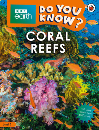 Coral Reefs - BBC Earth Do You Know...? Level 2 Paperback by Ladybird