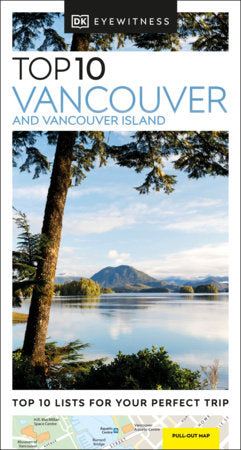 DK Eyewitness Top 10 Vancouver and Vancouver Island Paperback by DK Eyewitness