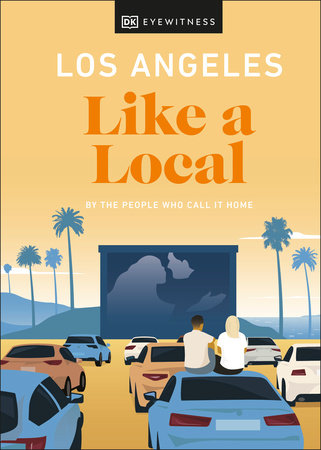 Los Angeles Like a Local Hardcover by DK Eyewitness