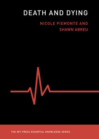 Death and Dying Paperback by Nicole Piemonte, and Shawn Abreu, M.D.