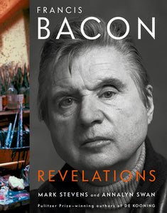 Francis Bacon Hardcover by Mark Stevens and Annalyn Swan