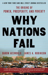 Why Nations Fail: The Origins of Power, Prosperity, and Poverty Paperback by Daron Acemoglu