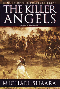 The Killer Angels: The Classic Novel of the Civil War Hardcover by Michael Shaara