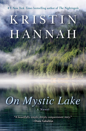 On Mystic Lake: A Novel Paperback by Kristin Hannah