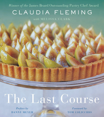 The Last Course Hardcover by Claudia Fleming with Melissa Clark