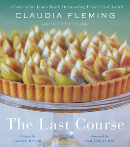 The Last Course Hardcover by Claudia Fleming with Melissa Clark