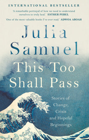 This Too Shall Pass Paperback by Julia Samuel