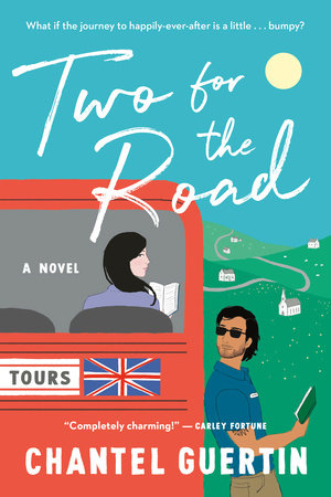 Two for the Road: A Novel Paperback by Chantel Guertin