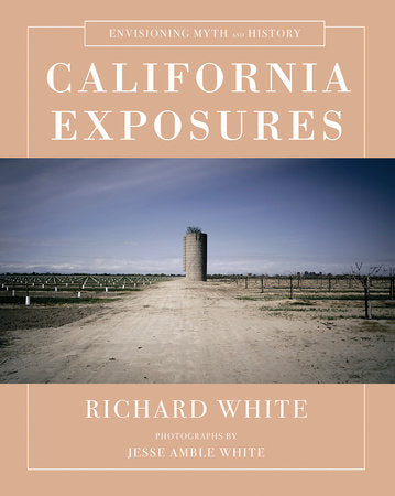 California Exposures Hardcover by Richard White