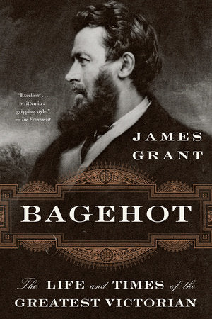 Bagehot Paperback by James Grant