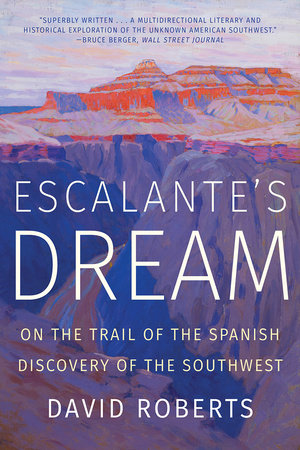 Escalante's Dream Paperback by David Roberts