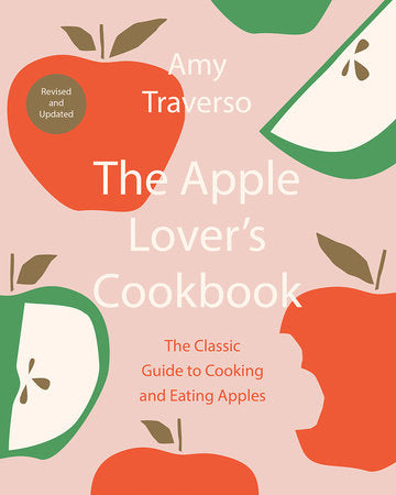 The Apple Lover's Cookbook Hardcover by Amy Traverso