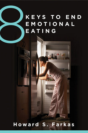 8 Keys to End Emotional Eating Paperback by Howard Farkas