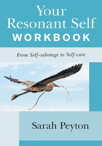 Your Resonant Self Workbook Paperback by Sarah Peyton