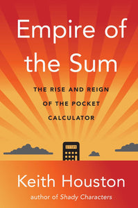 Empire of the Sum Hardcover by Keith Houston