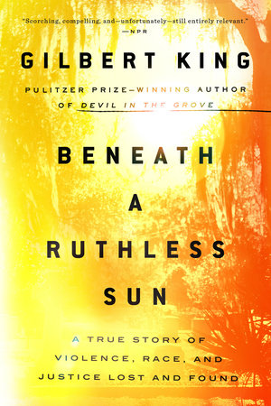 Beneath a Ruthless Sun Paperback by Gilbert King