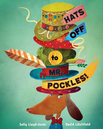 Hats Off to Mr. Pockles! Hardcover by Sally Lloyd-Jones; illustrated by David Litchfield