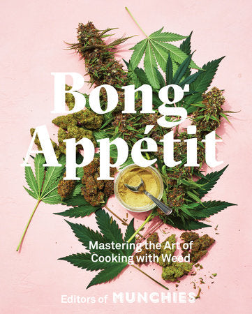 Bong Appétit Hardcover by Editors of MUNCHIES