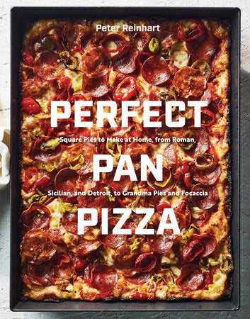 Perfect Pan Pizza Hardcover by Peter Reinhart