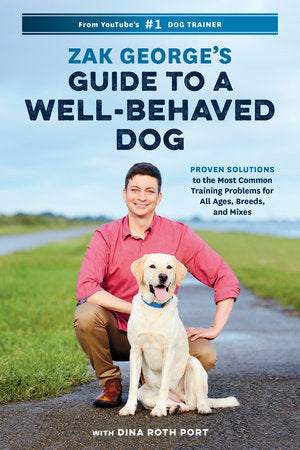 Zak George's Guide to a Well-Behaved Dog Paperback by Zak George with Dina Roth Port