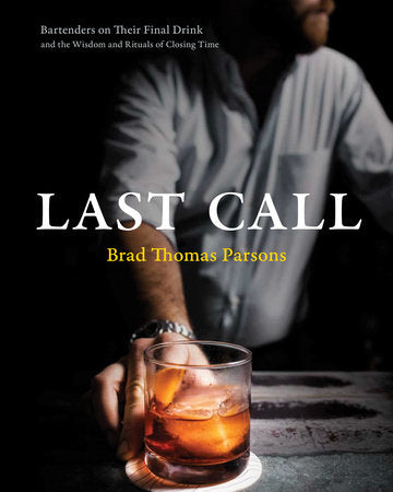 Last Call Hardcover by Brad Thomas Parsons