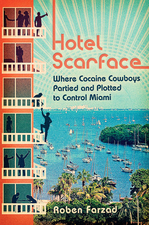 Hotel Scarface Paperback by Roben Farzad