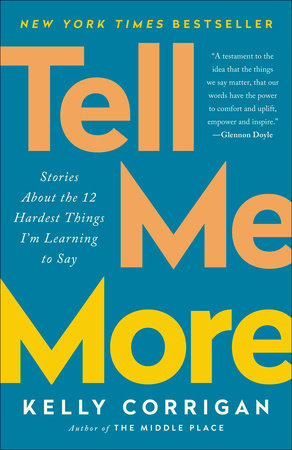 Tell Me More Paperback by Kelly Corrigan