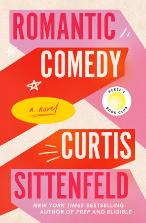 Romantic Comedy (Reese's Book Club): A Novel Hardcover by Curtis Sittenfeld