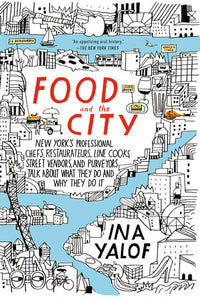 Food and the City Paperback by Ina Yalof